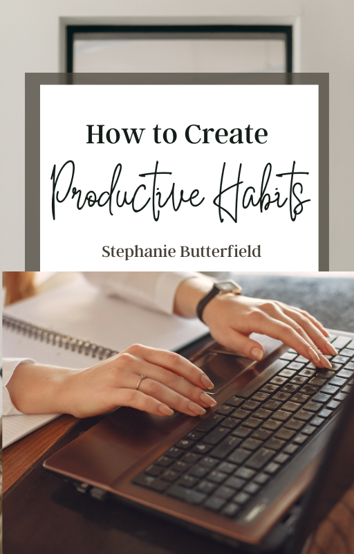 Here’s How to Create Productive Habits