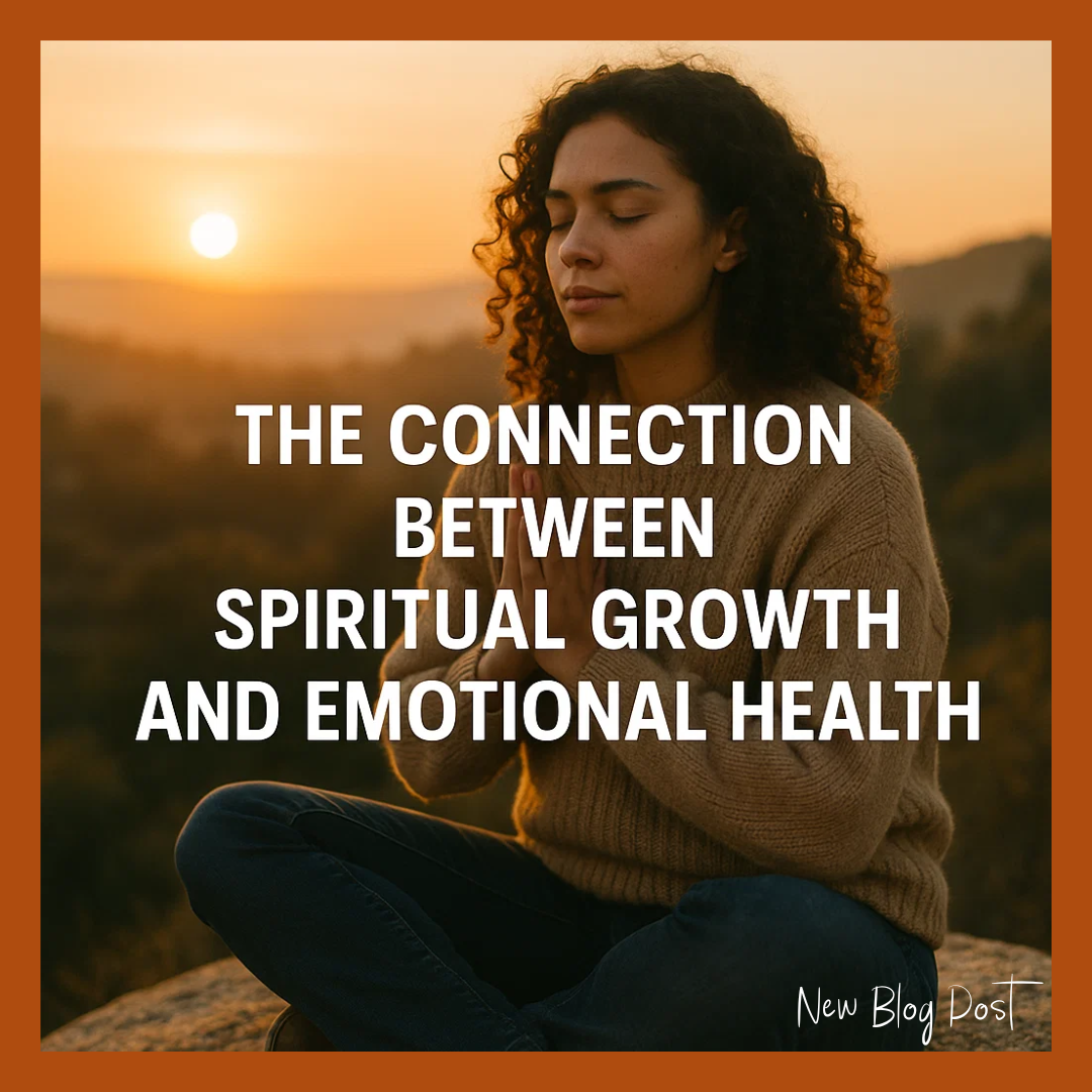 The Connection Between Spiritual Growth and Emotional Health